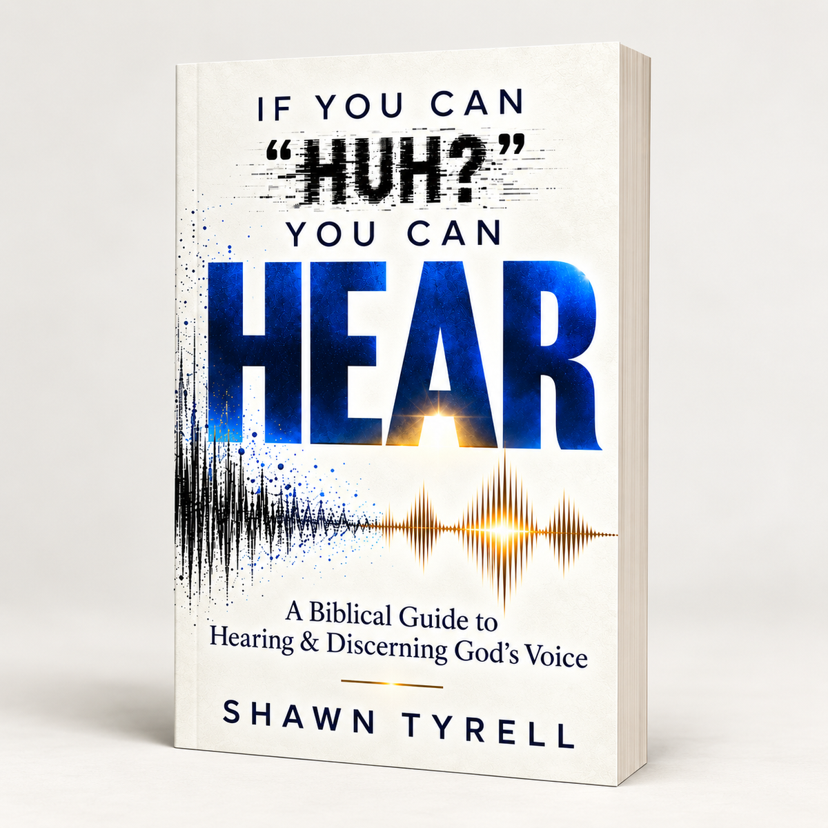 If You Can “Huh?” You Can HEAR | 2 Signed Paperback Presale