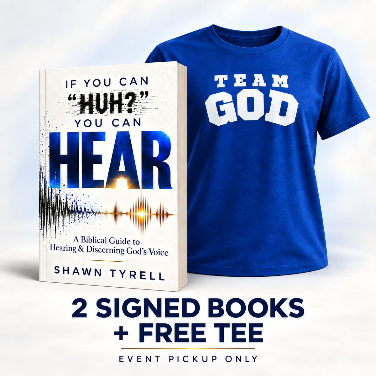 If You Can “Huh?” You Can HEAR | 2 Signed Paperback Presale | Event Pickup + Free Tee