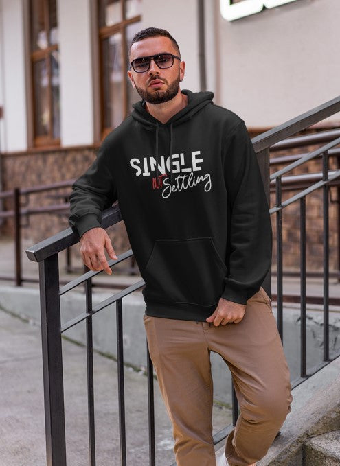 SINGLE... not Settling! HOODIE