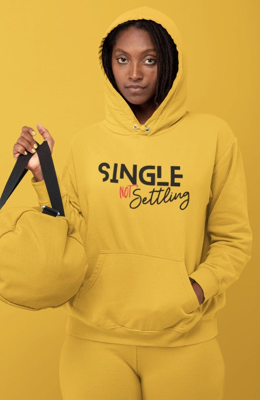 SINGLE... not Settling! HOODIE